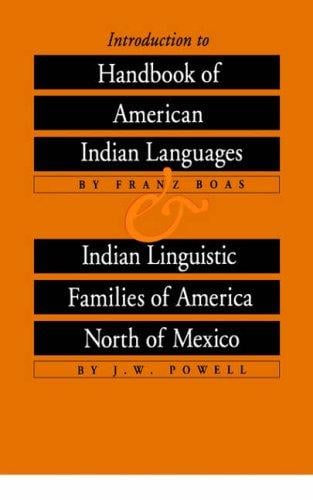 Introduction to Handbook of American Indian Languages plus Indian Linguistic Families of America North of Mexico
