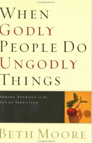 When Godly People Do Ungodly Things