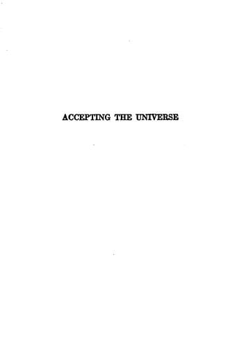 Accepting the universe
