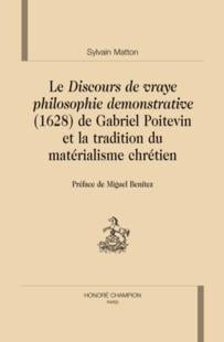 Le Discours de vraye philosophie demonstrative (1628) de Gabriel Poitevin et la tradition du matérialisme chrétien