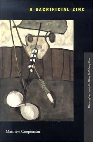 A Sacrificial Zinc (Lena-Miles Wever Todd Poetry Series)