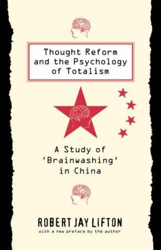 Thought reform and the psychology of totalism