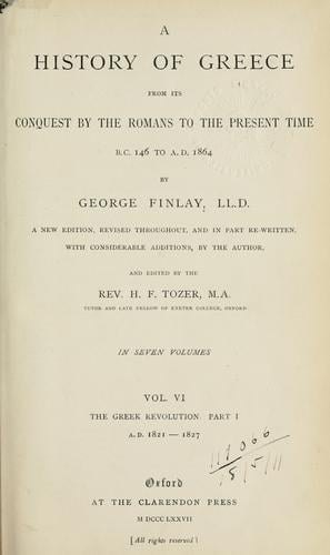 A history of Greece, from its conquest by the Romans to the present time, B.C. 146 to A.D. 1864