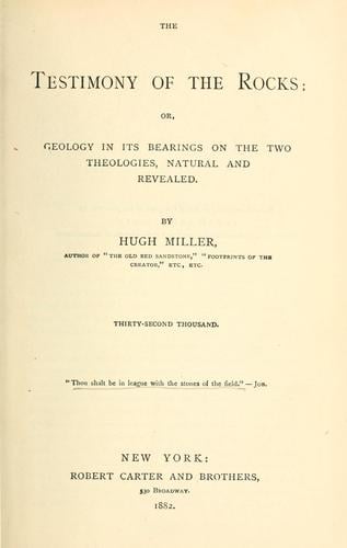 The testimony of the rocks, or, Geology in its bearings on the two theologies, natural and revealed