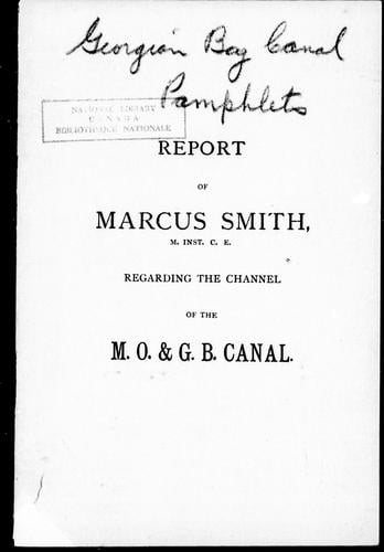 Report of Marcus Smith, M. Inst. C.E., regarding the channel of the M.O. & G.B. Canal