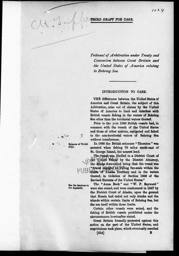 Tribunal of Arbitration under treaty and convention between Great Britain and the United States of America relating to Behring Sea; third draft for case