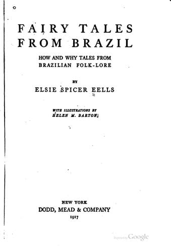 Fairy Tales from Brazil: How and why Tales from Brazilian Folk-lore