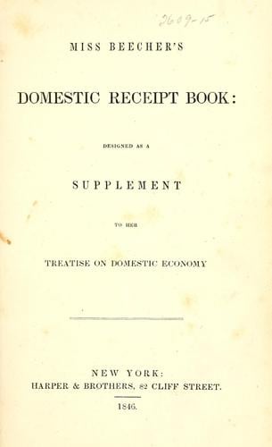 Miss Beecher's domestic receipt book