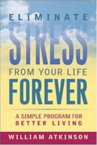 Eliminate Stress from Your Life Forever