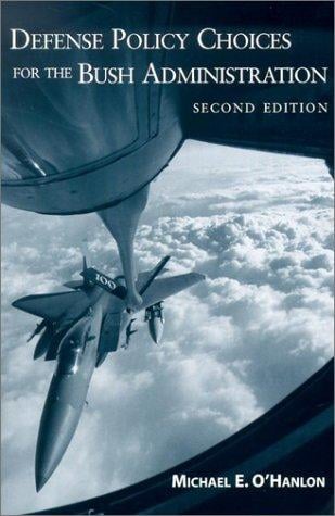 Defense policy choices for the Bush administration