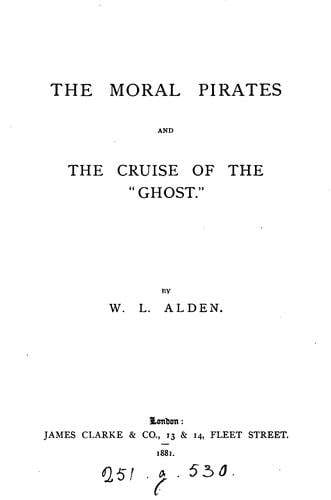 The moral pirates; and The cruise of the 'Ghost'