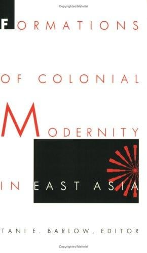 Formations of colonial modernity in East Asia