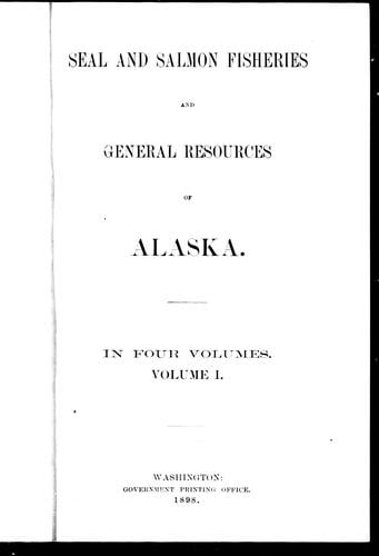 Seal and salmon fisheries and general resources of Alaska