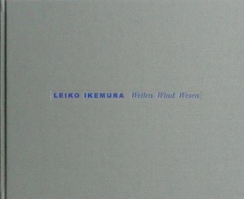 LEIKO IKEMURA. Wellen Wind Wesen