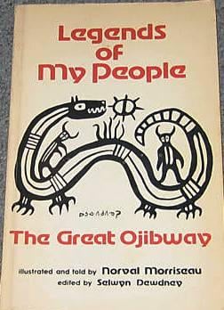 Legends of my people, the great Ojibway