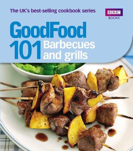 Good Food: 101 Barbecues and Grills