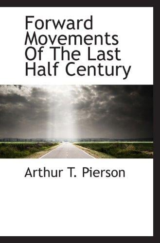 Forward Movements Of The Last Half Century