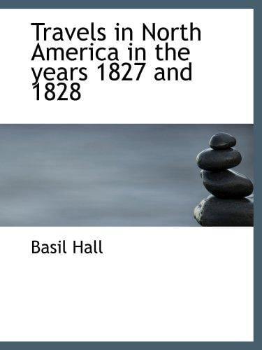 Travels in North America in the years 1827 and 1828
