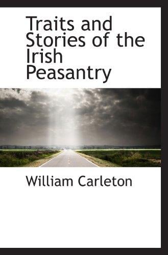 Traits and Stories of the Irish Peasantry