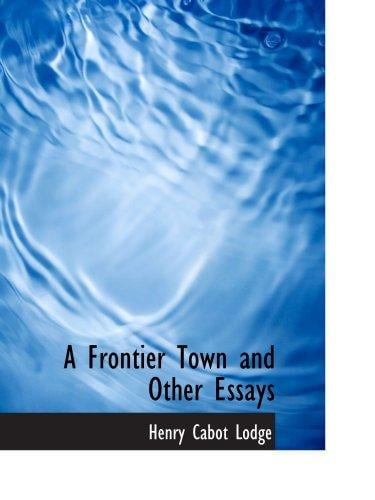 A Frontier Town and Other Essays