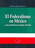 El federalismo en México y los problemas sociales del país