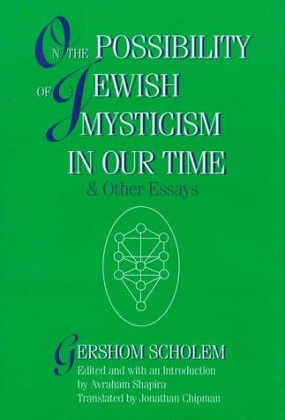 On the possibility of Jewish mysticism in our time & other essays