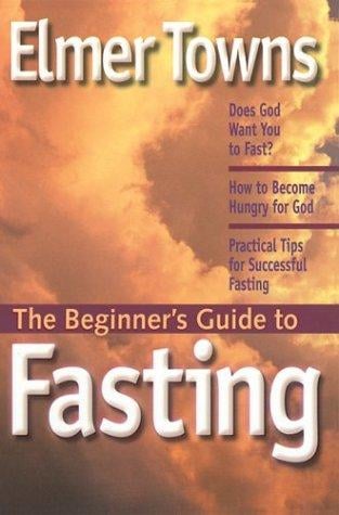 The Beginner's Guide to Fasting (Beginner's Guides (Servant))