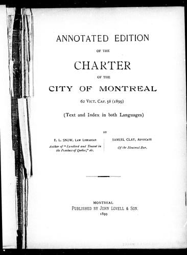 Annotated edition of the charter of the city of Montreal, 62 Vict. Cap. 58 (1899)