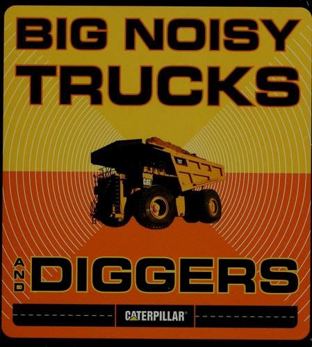 Big noisy trucks and diggers