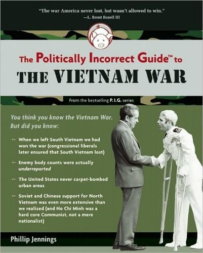 Politically incorrect guide to the Vietnam War