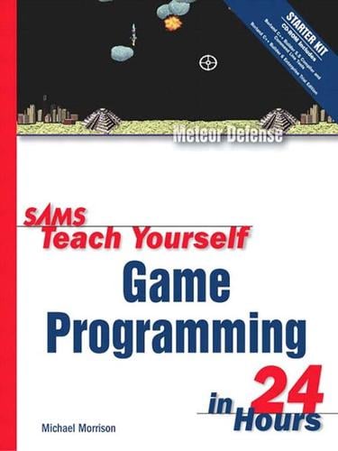 Sams teach yourself game programming in 24 hours