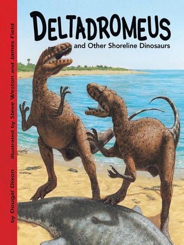 Deltadromeus and Other Shoreline Dinosaurs