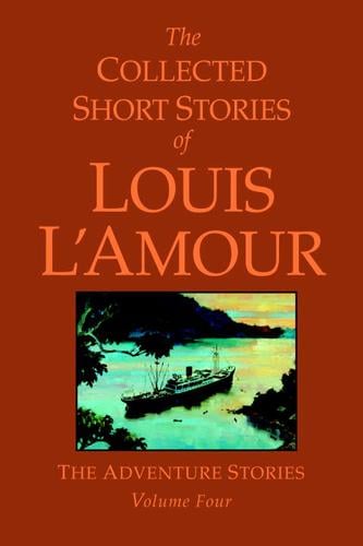 The Collected Short Stories of Louis L'Amour, Volume Four