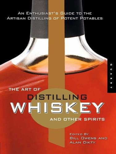 The Art of Distilling Whiskey and Other Spirits