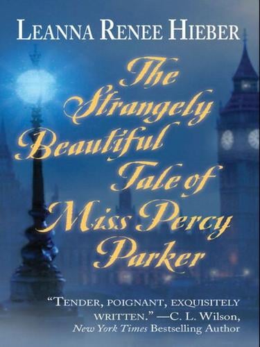 The Strangely Beautiful Tale Of Miss Percy Parker