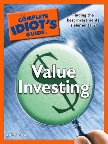 The Complete Idiot's Guide to Value Investing