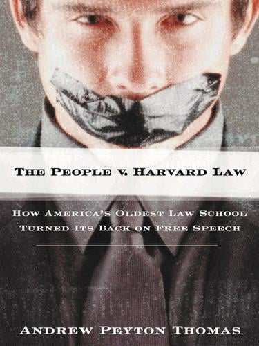 The People v. Harvard Law - How America's Oldest Law School Turned Its Back on Free Speech