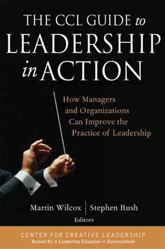 The CCL Guide to Leadership in Action