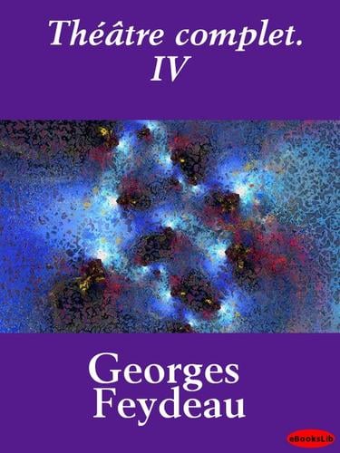 Theatre complet., Volume IV