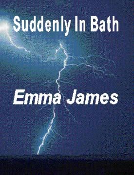 Suddenly In Bath