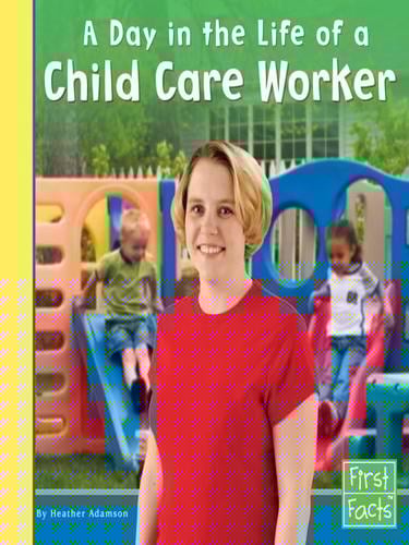 A Day in the Life of a Child Care Worker