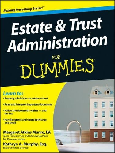 Estate & Trust Administration For Dummies®