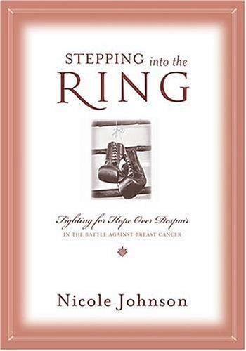 Stepping into the ring : fighting for hope over despair in the battle against breast cancer