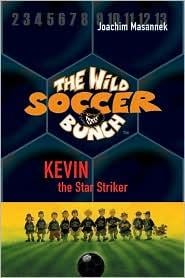 Kevin the Star Striker (The Wild Soccer Bunch #1)