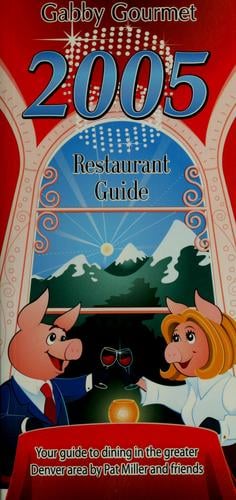The Gabby gourmet 2005 restaurant guide