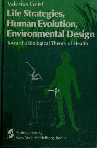 Life strategies, human evolution, environmental design