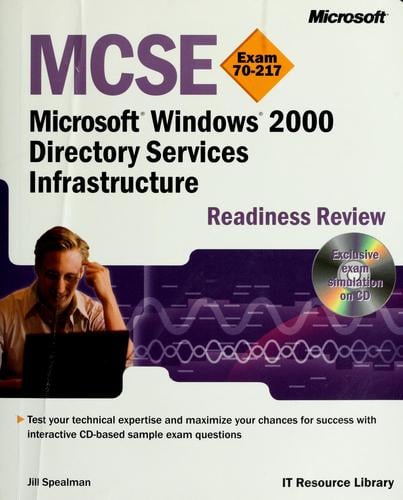 MCSE Microsoft Windows 2000 directory services infrastructure readiness review exam 70-217