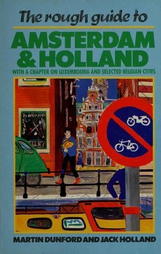 The rough guide to Amsterdam & Holland, with a chapter on Luxembourg and selected Belgian cities