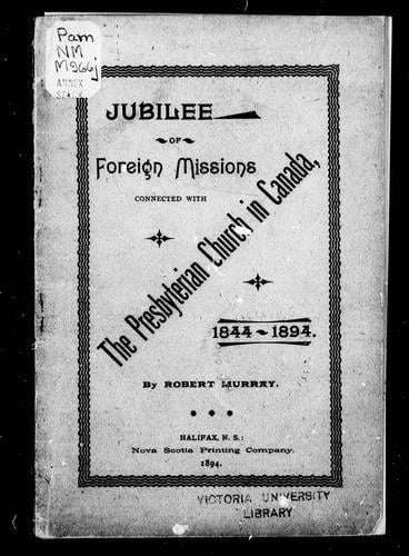 Jubilee of foreign missions connected with the Presbyterian Church in Canada, 1844-1894