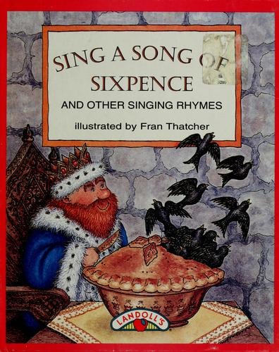 Sing a song of sixpence and other singing rymes